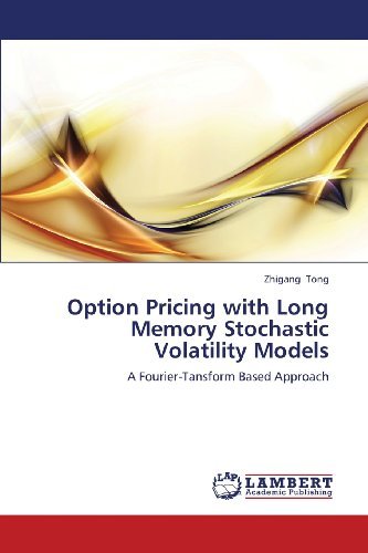 Cover for Zhigang Tong · Option Pricing with Long Memory Stochastic Volatility Models: a Fourier-tansform Based Approach (Paperback Book) (2013)