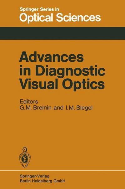 Cover for G M Breinin · Advances in Diagnostic Visual Optics: Proceedings of the Second International Symposium, Tucson, Arizona, October 23-25, 1982 - Springer Series in Optical Sciences (Pocketbok) [Softcover reprint of the original 1st ed. 1983 edition] (2013)