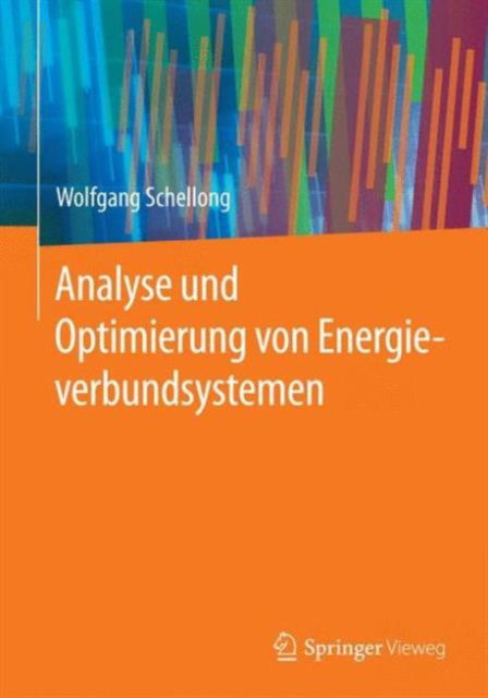 Cover for Wolfgang Schellong · Analyse und Optimierung von Energieverbundsystemen (Hardcover Book) (2016)