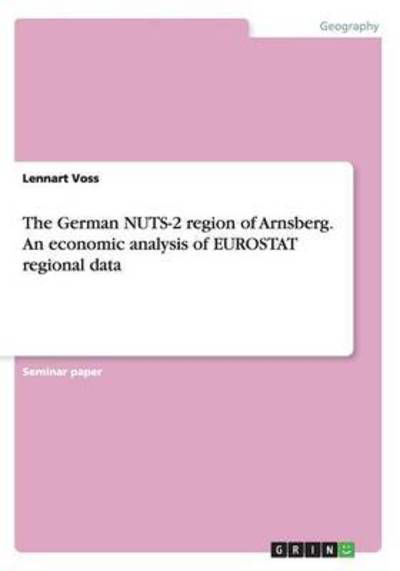 The German NUTS-2 region of Arnsbe - Voss - Books -  - 9783668173279 - April 18, 2016