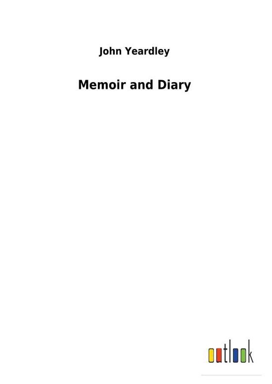 Cover for Yeardley · Memoir and Diary (Buch) (2017)