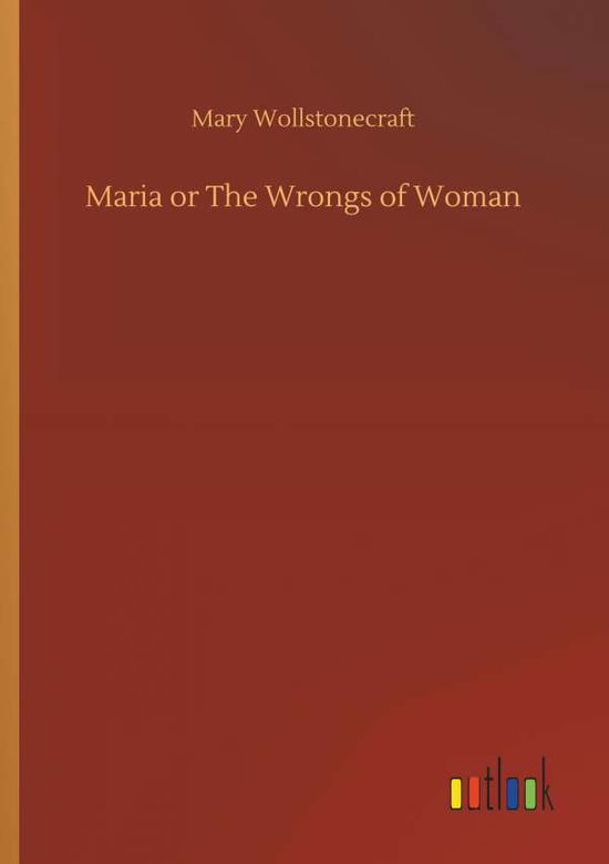 Cover for Wollstonecraft · Maria or The Wrongs of W (Book) (2018)