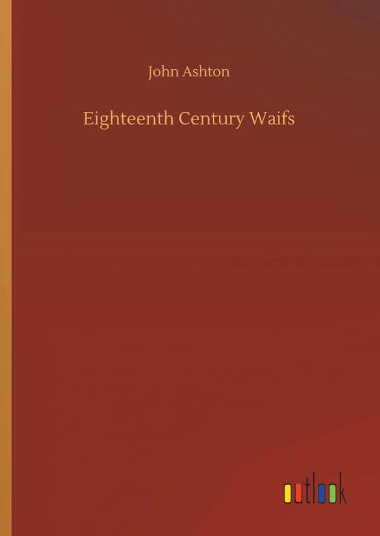 Cover for Ashton · Eighteenth Century Waifs (Book) (2019)