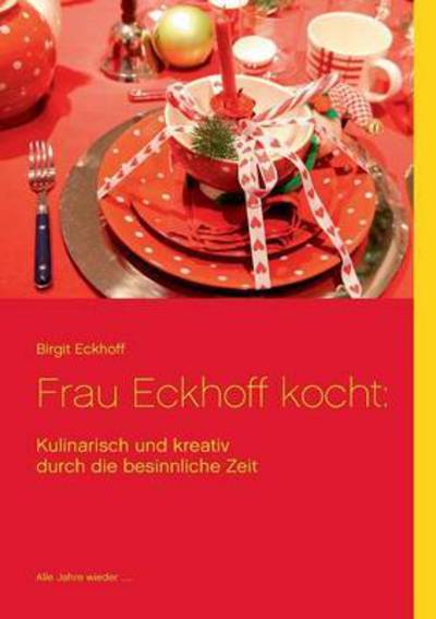 Cover for Birgit Eckhoff · Frau Eckhoff Kocht (Paperback Book) (2015)