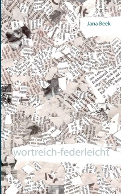 Wortreich-federleicht - Jana Beek - Książki - TWENTYSIX - 9783740781279 - 25 marca 2021