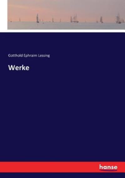 Werke - Gotthold Ephraim Lessing - Books - Hansebooks - 9783743384279 - October 28, 2016