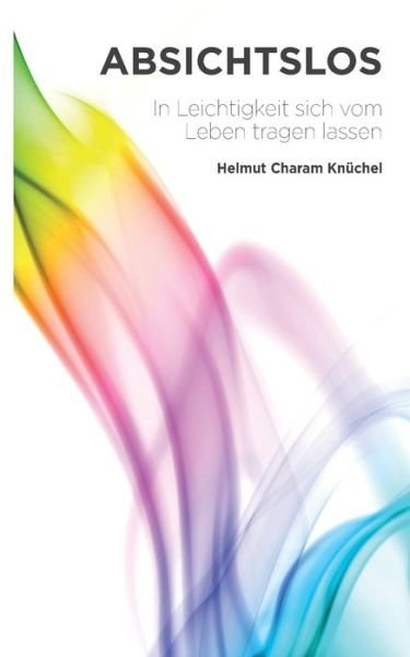 Cover for Knüchel · Absichtslos (Bok) (2020)