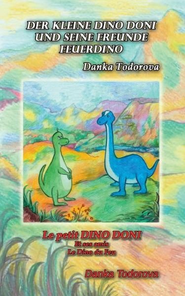 Cover for Danka Todorova · Der kleine Dino Doni und seine Freunde: deutsch-franzoesisch (Taschenbuch) (2021)