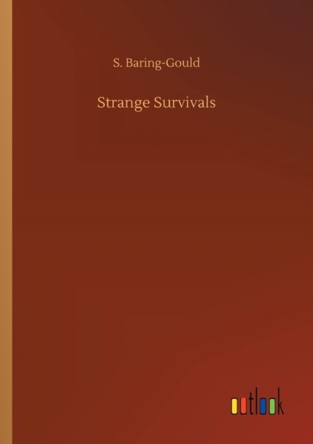 Cover for S Baring-Gould · Strange Survivals (Taschenbuch) (2020)