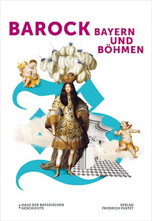 Barock! Bayern und Böhmen - Haus der Bayerischen Geschichte - Books - Pustet, F - 9783791734279 - May 5, 2023