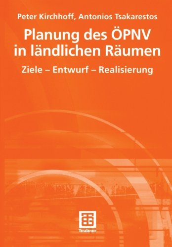 Cover for Peter Kirchhoff · Planung Des OEpnv in Landlichen Raumen: Ziele - Entwurf - Realisierung (Paperback Book) [2007 edition] (2007)