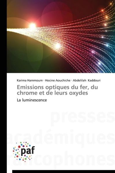 Cover for Abdelilah Kaddouri · Emissions Optiques Du Fer, Du Chrome et De Leurs Oxydes: La Luminescence (Paperback Book) [French edition] (2018)