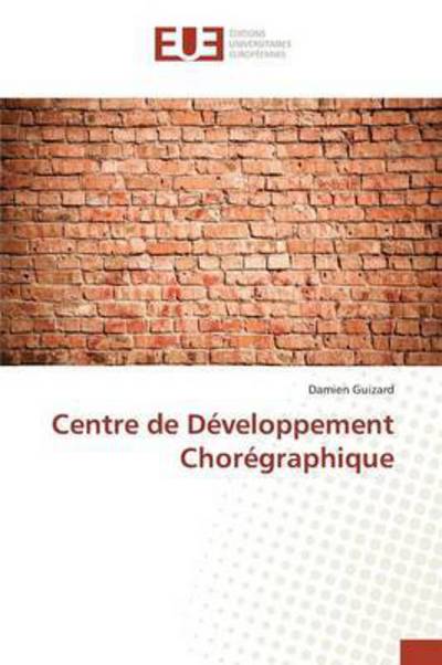 Cover for Guizard Damien · Centre De Developpement Choregraphique (Paperback Book) (2015)