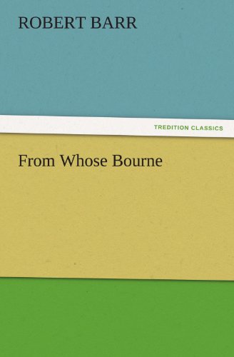 Cover for Robert Barr · From Whose Bourne (Tredition Classics) (Paperback Book) (2011)