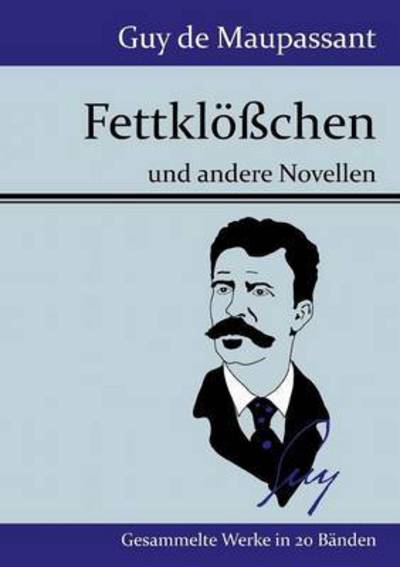 Fettklosschen - Guy De Maupassant - Books - Hofenberg - 9783843077279 - August 14, 2015