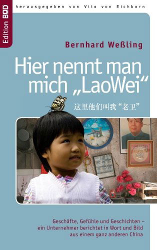 Hier Nennt Man Mich  »laowei« - Bernhard Weßling - Książki - Books On Demand - 9783844872279 - 25 listopada 2011