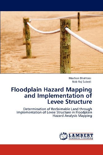 Cover for Nab Raj Subedi · Floodplain Hazard Mapping and Implementation of Levee Structure: Determination of Reclaimable Land Through Implementation of Levee Structure in Floodplain Hazard Analysis Mapping (Paperback Bog) (2012)