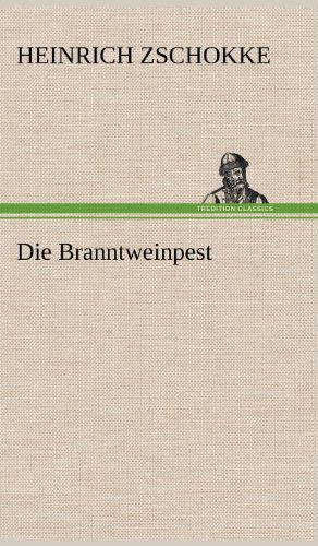 Cover for Heinrich Zschokke · Die Branntweinpest (Hardcover Book) [German edition] (2012)