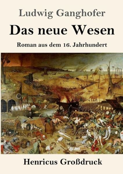 Cover for Ludwig Ganghofer · Das neue Wesen (Grossdruck) (Taschenbuch) (2019)