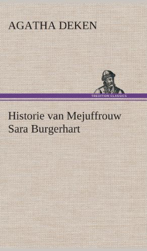 Cover for Agatha Deken · Historie Van Mejuffrouw Sara Burgerhart (Hardcover Book) [Dutch edition] (2013)