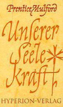 Cover for Prentice Mulford · Hyperion. Mulford.Unserer Seele Kraft (Buch)