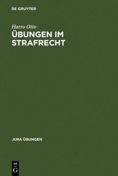 Bungen Im Strafrecht (Jura Ubungen) (German Edition) - Harro Otto - Books - Walter de Gruyter - 9783899492279 - July 18, 2005