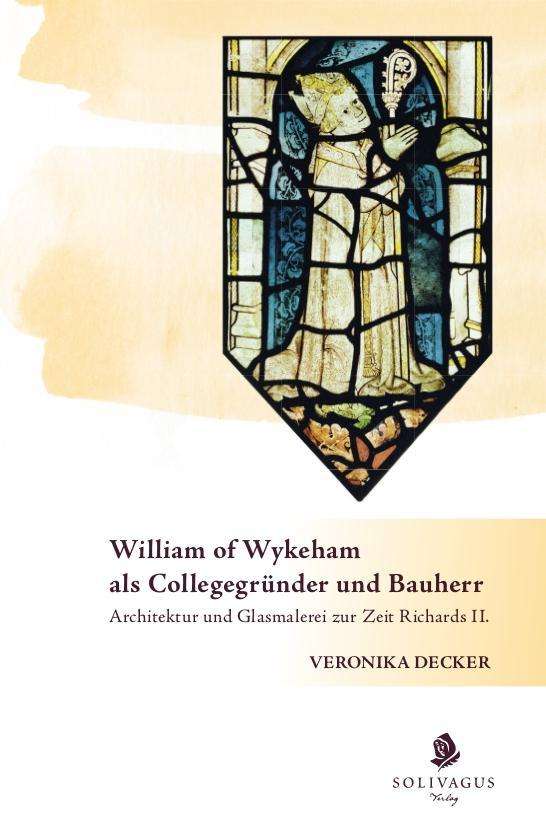 William of Wykeham als Collegegr - Decker - Bücher -  - 9783943025279 - 