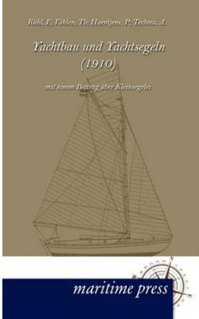 Cover for E Kuhl · Yachtbau und Yachtsegeln (1910) (Paperback Book) [German edition] (2012)