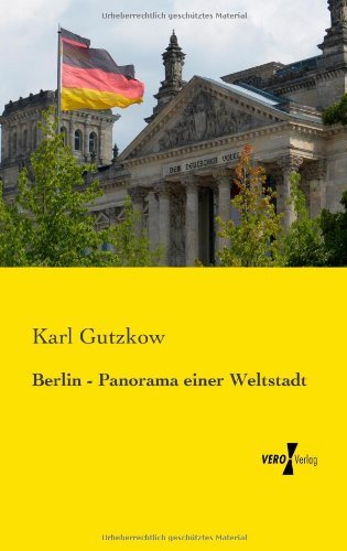 Cover for Karl Gutzkow · Berlin - Panorama einer Weltstadt (Paperback Book) [German edition] (2019)