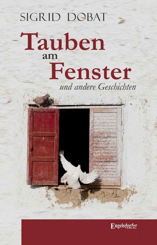 Cover for Dobat · Tauben am Fenster und andere Gesc (Bok)