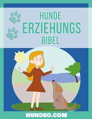 Cover for Anja Boecker · Hunde Erziehungs Bibel: Das Buch zur Hundeerziehun (Bok) (2023)