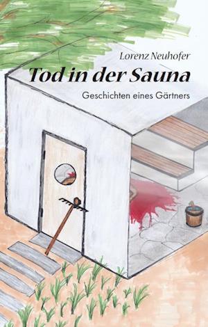 Cover for Lorenz Neuhofer · Tod in der Sauna (Buch) (2024)