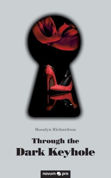Cover for Rosalyn Richardson · Through the Dark Keyhole (Paperback Book) (2018)