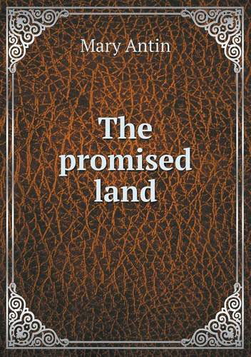 The Promised Land - Mary Antin - Kirjat - Book on Demand Ltd. - 9785518610279 - torstai 7. helmikuuta 2013