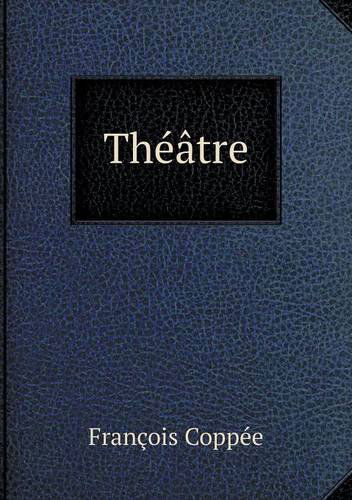 Cover for François Coppée · Théâtre (Paperback Book) [French edition] (2014)