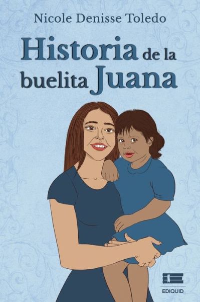 Cover for Nicole Denisse Toledo · Historia de la buelita Juana (Paperback Book) (2021)