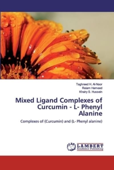 Cover for Taghreed H Al-Noor · Mixed Ligand Complexes of Curcumin - L- Phenyl Alanine (Paperback Book) (2019)