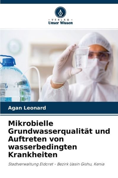 Cover for Agan Leonard · Mikrobielle Grundwasserqualitat und Auftreten von wasserbedingten Krankheiten (Pocketbok) (2021)
