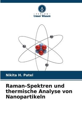 Cover for Nikita H. Patel · Raman-Spektren und thermische Analyse von Nanopartikeln (Paperback Book) (2023)