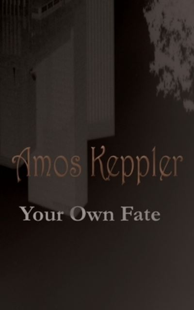 Your Own Fate - Amos Keppler - Bøger - Midnight Fire Media - 9788291693279 - 31. oktober 2019