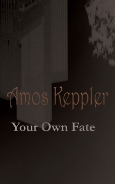 Your Own Fate - Amos Keppler - Boeken - Midnight Fire Media - 9788291693279 - 31 oktober 2019