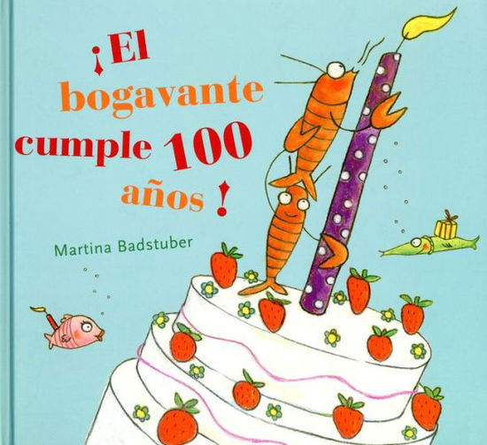 Cover for Martina Badstuber · El Bogavante Cumple 100 Anos! (Hardcover Book) (2015)