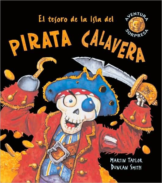 Cover for Martin Taylor · El Tesoro De La Isla Del Pirata Calavera (Aventura Sorpresa) (Innbunden bok) [Pop edition] (2008)