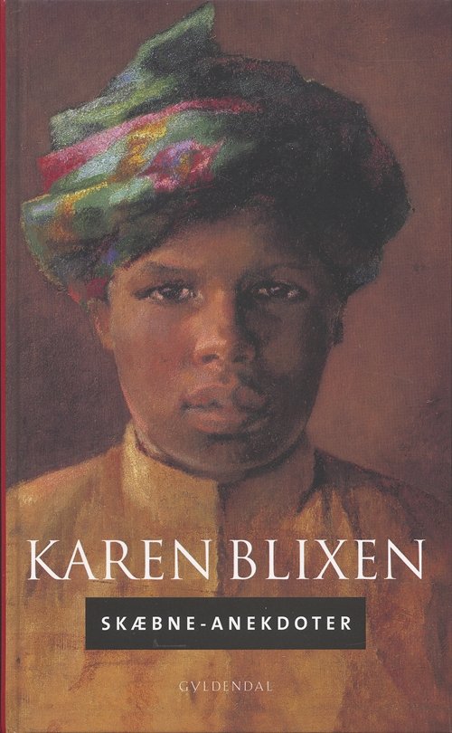 Cover for Karen Blixen · Gyldendal Hardback: Skæbne-anekdoter (Hardcover Book) [1st edition] [Hardback] (2005)