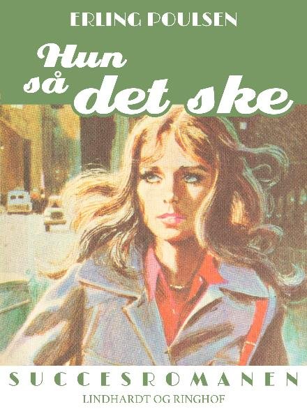 Cover for Erling Poulsen · Succesromanen: Hun så det ske (Sewn Spine Book) [1er édition] (2017)