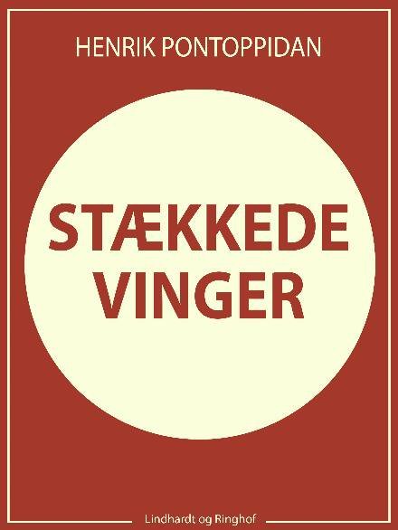 Cover for Henrik Pontoppidan · Stækkede vinger (Sewn Spine Book) [1er édition] (2023)
