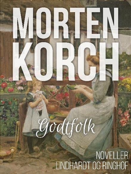 Cover for Morten Korchs Books and Films · Godtfolk (1920) (Sewn Spine Book) [1e uitgave] (2018)