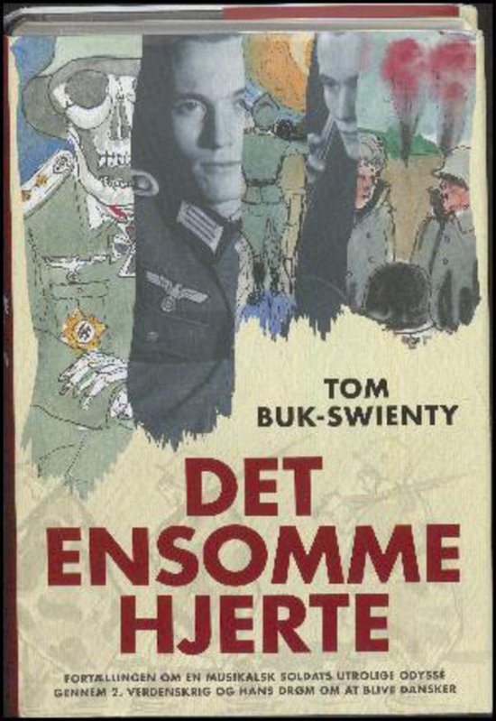 Cover for Tom Buk-Swienty · Det ensomme hjerte: fortællingen om en musikalsk soldats utrolige odyssé gennem 2. verdenskrig og hans drøm om at blive dansker: mp3 (Audiobook (MP3)) (2017)