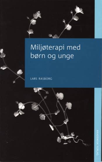 Cover for Lars Rasborg · Terapiserien: Miljøterapi med børn og unge (Sewn Spine Book) [3. wydanie] (2007)