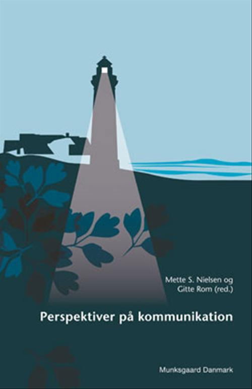 Gitte Rom; Helle Klitgård Alrø; Irene Henriette Oestrich; Jacob Birkler; Marianne Kristiansen; Mette S. Nielsen; Per Jensen; Jørgen Nystrup · Perspektiver på kommunikation (Sewn Spine Book) [1. wydanie] (2006)